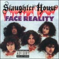 Slaughter House : Face Reality
